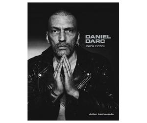 Daniel Darc, Vers l'infini - Lachaussée, Julien - Serious Publishing - broché - Recueil