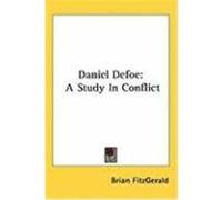 Daniel Defoe: A Study in Conflict Fitzgerald, Brian (Auteur)