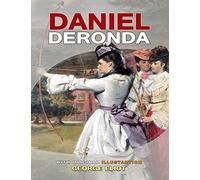 Daniel Deronda: ( illustrated ) The Complete Original Classic Novel, Unabridged Classic Edition