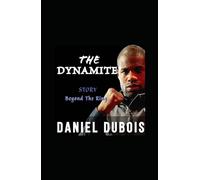Daniel Dubois: The Dynamite - Beyond The Ring