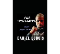 Daniel Dubois: The Dynamite - Beyond The Ring