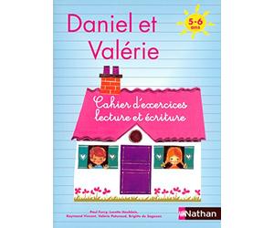Daniel et Valérie - Cahier d'exercices Lecture écriture 5-6 ans