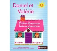 Daniel et Valérie - Cahier d'exercices Lecture écriture 5-6 ans Paul Furcy (Auteur), Lucette Houblain (Auteur), Valérie Paturaud (Auteur), Brigitte De Sagazan (Auteur), Raymond Vincent (Auteur)