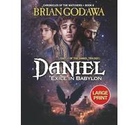 Daniel: Exile in Babylon: Part 1 of the Daniel Trilogy - LARGE PRINT