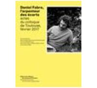 Daniel Fabre, L'arpenteur Des Écarts - Actes Du Colloque De Toulouse, Février 2017