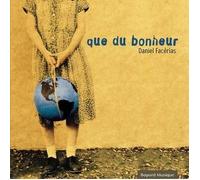 Daniel Facérias - Que du Bonheur