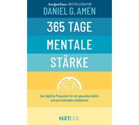 Daniel G. Amen 365 Tage mentale Stärke: Das tägliche Programm für ein ge (Relié)