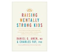 Daniel G. Amen Raising Mentally Strong Kids (Relié)