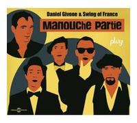 Daniel Givone & Swing of France play Manouche Partie Inclus un livret de 12 pages CD