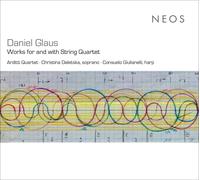 Daniel Glaus Daniel Glaus: Works for and With String Quartet (CD) Album