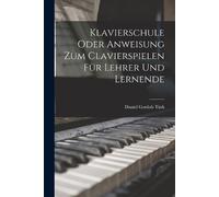 Daniel Gottlob Klavierschule Oder Anweisung Zum Clavierspielen Für Lehr (Poche)