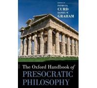 Daniel Graham Patricia Cur The Oxford Handbook of Presocratic Philosoph (Poche)