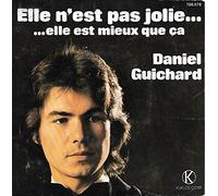 Daniel Guichard - ELLE N'EST PAS JOLIE... ELLE EST MIEUX QUE CA / POSTE TA VALISE