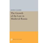 Daniel H. Kaiser The Growth of the Law in Medieval Russia (Poche)