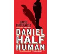 Daniel Half Human and the Good Nazi David Chotjewitz (Auteur)