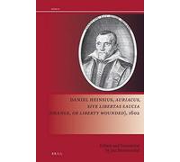 Daniel Heinsius, Auriacus, Sive Libertas Saucia (Orange, Or Liberty Wounded), 1602