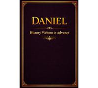 Daniel: History Written in Advance