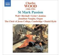 Wood – La Passion selon St Marc – Import – NAXOS
