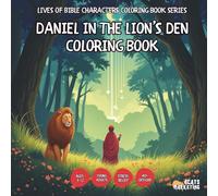 Daniel in the Lion’s Den Coloring Book - for Kids, Teens, Adults and Seniors with Easy and Simple Designs for Relaxation and Stress
