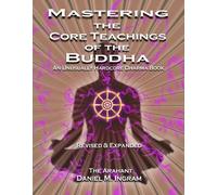 Daniel Ingram Mastering the Core Teachings of the Buddha (Poche)