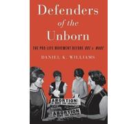 Daniel K. Williams Defenders of the Unborn (Relié)