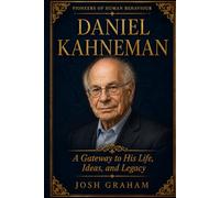 Daniel Kahneman: A Gateway to His Life, Ideas, and Legacy