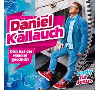 Daniel Kallauch - Dich Hat der Himmel geschickt-Party für Jesus [Import]