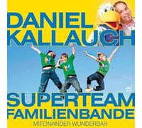 Daniel Kallauch - Superteam Familienbande-Miteinander wunderbar [Import]