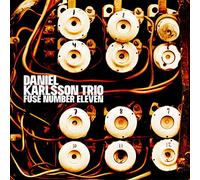 Daniel Karlsson Trio Fuse Number Eleven (CD) Album