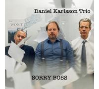 Daniel Karlsson Trio - Sorry Boss [Import]