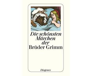 Daniel Keel Ges Die schönsten Märchen der Brüder Grimm: Mit e. Vorw. d. (Poche)