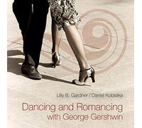 Daniel Kobialka - Dancing and Romancing with George Gershwin