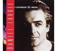 Daniel Lavoie - Daniel Lavoie // Woman To Man