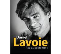 Daniel Lavoie - Ou La Route Mene [Import]