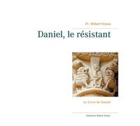 Daniel, le résistant: Le Livre de Daniel