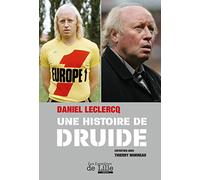 Daniel Leclercq, une histoire de druide