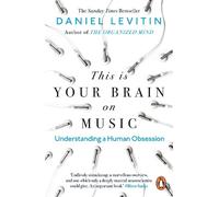 Daniel Levitin This is Your Brain on Music (Poche)