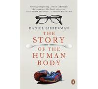 Daniel Lieberman The Story of the Human Body (Poche)