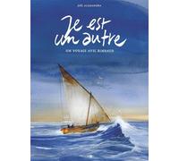 Daniel Maghen Je est un autre - Un voyage avec Rimbaud