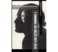 DANIEL MANRIQUE Y SU ARTE ACÁ: Y TOMAMOS LAS CALLES (1973-1974)