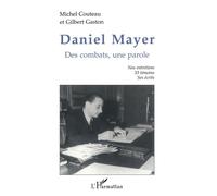 Daniel mayer Des combats, une parole - Nos entretiens, 33 témoins, ses écrits - Michel Couteau - L'harmattan - broché - Livre