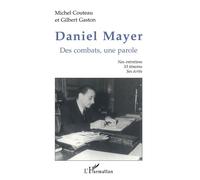 Daniel mayer Des combats, une parole - Nos entretiens, 33 témoins, ses écrits - Michel Couteau - L'harmattan - broché - Livre