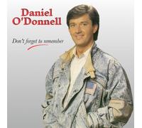 Daniel O'Donnell - Don't Forget to Remember [Import]
