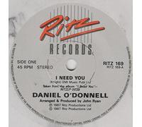 DANIEL O'DONNELL - I NEED YOU 7 INCH (7" VINYL 45) UK RITZ 1987