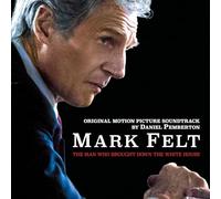 Daniel Pemberton: Mark Felt: Man Who Brought Down White House