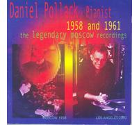 Daniel Pollack - 1958 & 1961: Legendary Moscow Recordings