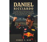 Daniel Ricciardo: La inspiradora historia de su viaje desde las afueras de Perth hasta la gloria de la Fórmula Uno, impulsado por la pasión, la fe y el coraje.
