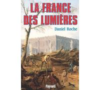 Daniel Roche : La France des Lumières