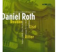 Daniel Roth – Reubke : Sonate en mi mineur – Aeolus