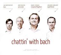 Daniel Schmahl & Johannes Gebhardt & Jan Happenstedt & Wolfram Dix - Chattin with Bach [Import]
